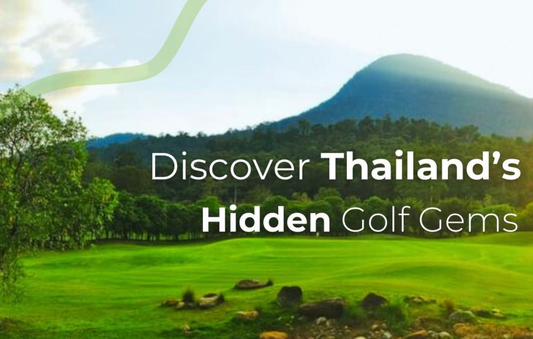 Thailand’s Hidden Golf Gems: Off-the-Beaten-Track Stay & Play Golf Courses Worth the Journey